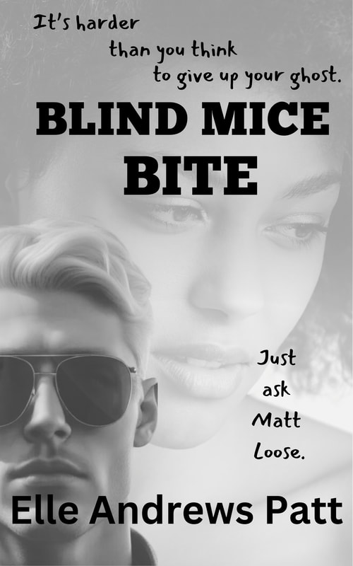 Blind Mice Bite: A Matt Loose Mystery